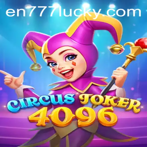 Unveiling the Spectacle of CircusJoker4096: An In-Depth Look at the Revolutionary Game