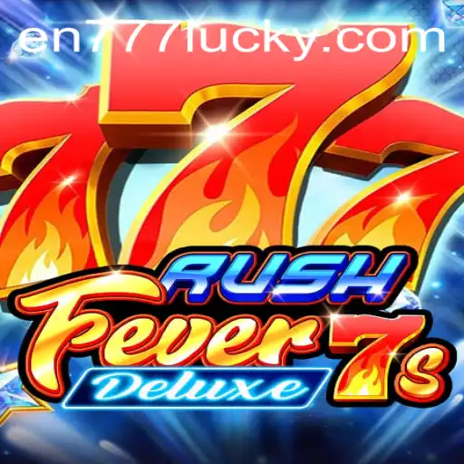 Exploring RushFever7sDeluxe: The Ultimate Gaming Experience